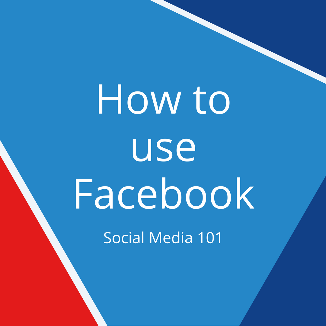 how-to-use-facebook-social-media-101