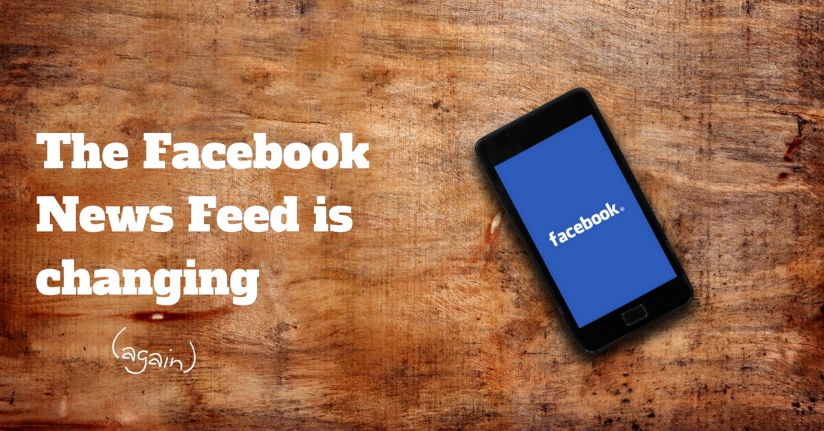 The Facebook News Feed is changing