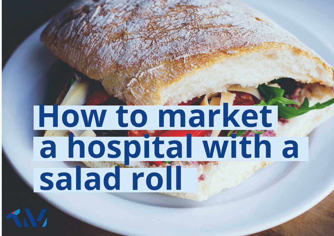 How to market a hospital with a salad roll